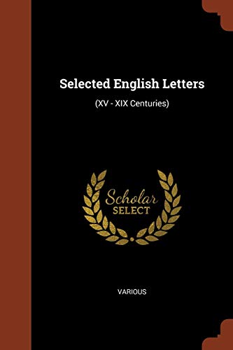 9781374943384: Selected English Letters: (XV - XIX Centuries)