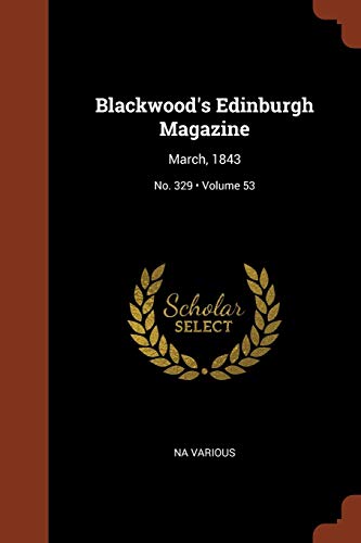 9781374945128: Blackwood's Edinburgh Magazine: March, 1843; Volume 53; No. 329