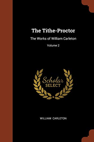 9781374967182: The Tithe-Proctor: The Works of William Carleton; Volume 2