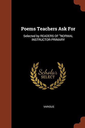 9781374985285: Poems Teachers Ask For: Selected by READERS OF "NORMAL INSTRUCTOR-PRIMARY