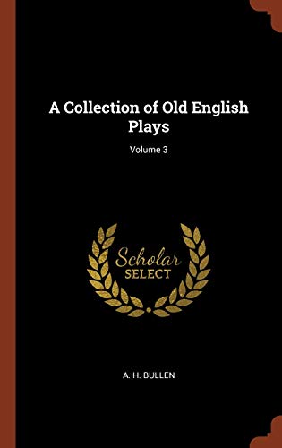 Stock image for A Collection of Old English Plays; Volume 3 for sale by ALLBOOKS1