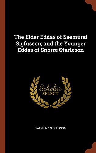 9781375004619: The Elder Eddas of Saemund Sigfusson; and the Younger Eddas of Snorre Sturleson