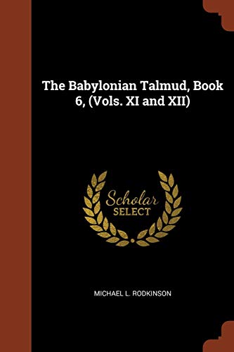 9781375010603: The Babylonian Talmud, Book 6, (Vols. XI and XII)