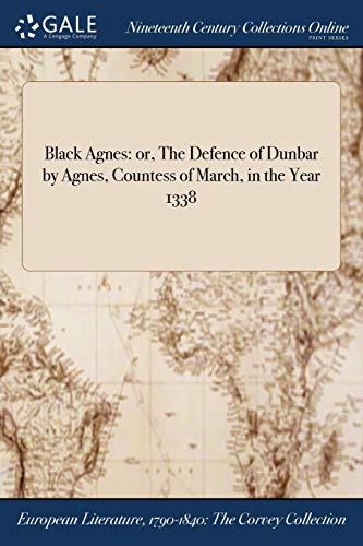 9781375036382: Black Agnes: or, The Defence of Dunbar by Agnes, Countess of March, in the Year 1338