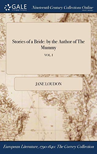 9781375063678: Stories of a Bride: by the Author of The Mummy; VOL. I