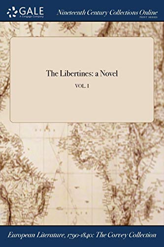 9781375080842: The Libertines: a Novel; VOL. I