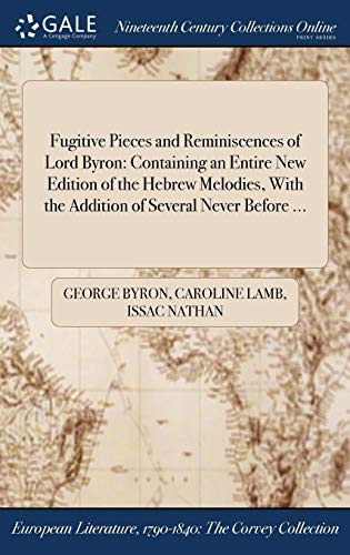 9781375086738: Fugitive Pieces and Reminiscences of Lord Byron: Containing an Entire New Edition of the Hebrew Melodies, With the Addition of Several Never Before ...