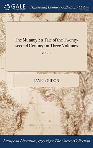 9781375088657: The Mummy!: a Tale of the Twenty-second Century: in Three Volumes; VOL. III