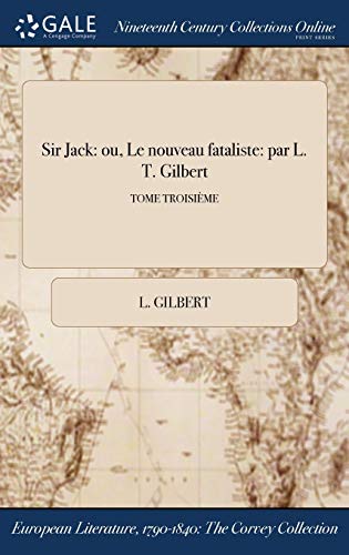 9781375106856: Sir Jack: ou, Le nouveau fataliste: par L. T. Gilbert; TOME TROISIME (French Edition)