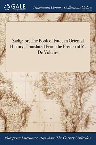 Stock image for Zadig: or, The Book of Fate, an Oriental History, Translated From the French of M. De Voltaire for sale by Chiron Media