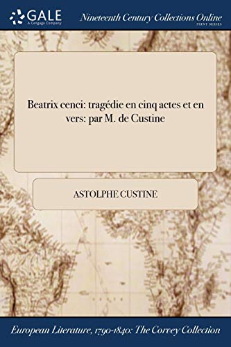 Beispielbild fr Beatrix cenci tragdie en cinq actes et en vers par M de Custine zum Verkauf von PBShop.store US