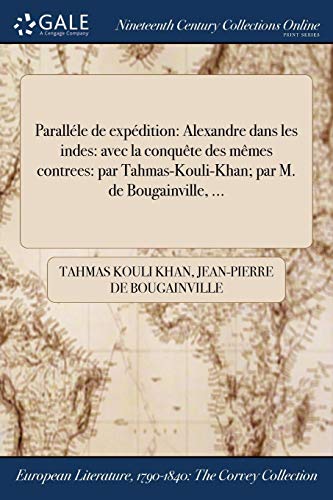 9781375171267: Parallle de ľexpdition: ďAlexandre dans les indes: avec la conqute des mmes contrees: par Tahmas-Kouli-Khan; par M. de Bougainville, ...