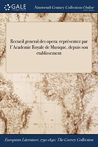 9781375182287: Recueil general des opera: reprsentez par l'Academie Royale de Musique, depuis son etablissement (French Edition)