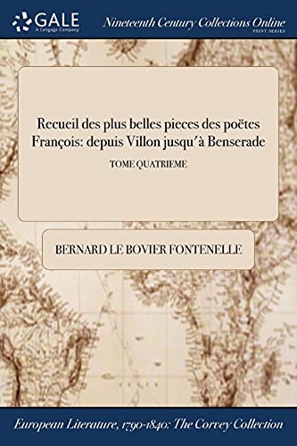 9781375199926: Recueil des plus belles pieces des potes Franois: depuis Villon jusqu' Benserade; TOME QUATRIEME