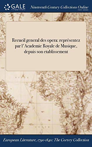 9781375212359: Recueil general des opera: reprsentez par l'Academie Royale de Musique, depuis son etablissement (French Edition)