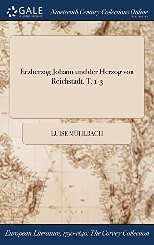9781375258913: Erzherzog Johann und der Herzog von Reichstadt. T. 1-3