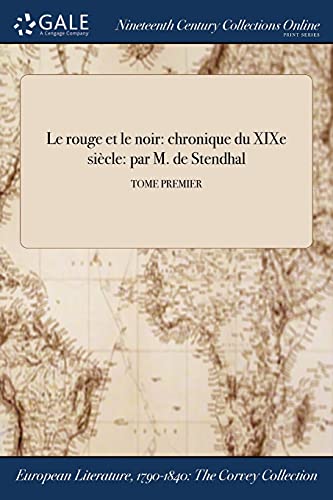 Stock image for Le rouge et le noir: chronique du XIXe sicle: par M. de Stendhal; TOME PREMIER (French Edition) for sale by Lucky's Textbooks