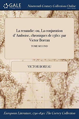 9781375308083: La Renaudie: Ou, La Conjuration D'Amboise, Chroniques de 1560: Par Victor Boreau; Tome Second