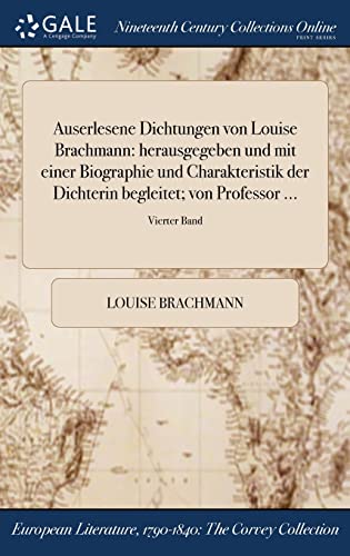 9781375340151: Auserlesene Dichtungen von Louise Brachmann: herausgegeben und mit einer Biographie und Charakteristik der Dichterin begleitet; von Professor ...; Vierter Band