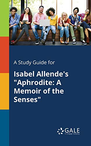 Imagen de archivo de A Study Guide for Isabel Allende's "Aphrodite: A Memoir of the Senses" a la venta por Books From California