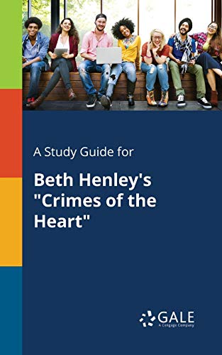 Stock image for A Study Guide for Beth Henley's "Crimes of the Heart" for sale by Bookmonger.Ltd