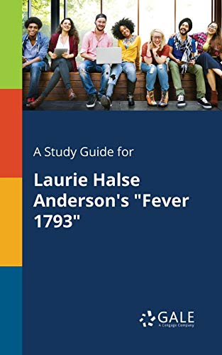 9781375379953: A Study Guide for Laurie Halse Anderson's "Fever 1793"