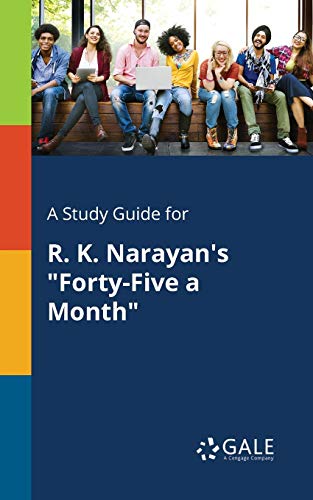 9781375380256: A Study Guide for R. K. Narayan's "Forty-Five a Month"