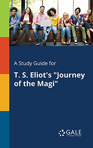 Beispielbild fr A Study Guide for T. S. Eliot's "Journey of the Magi" zum Verkauf von PlumCircle