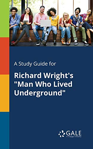 Beispielbild fr A Study Guide for Richard Wright's Man Who Lived Underground zum Verkauf von ThriftBooks-Atlanta
