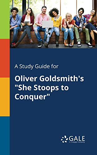 9781375387798: A Study Guide for Oliver Goldsmith's "She Stoops to Conquer"
