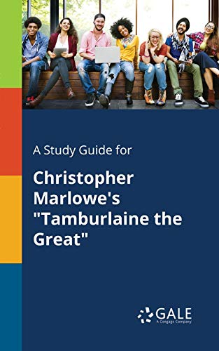 Stock image for A Study Guide for Christopher Marlowe's "Tamburlaine the Great" for sale by GF Books, Inc.