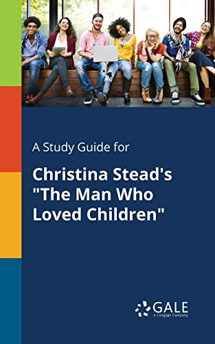 Beispielbild fr A Study Guide for Christina Stead's "The Man Who Loved Children" zum Verkauf von Wonder Book