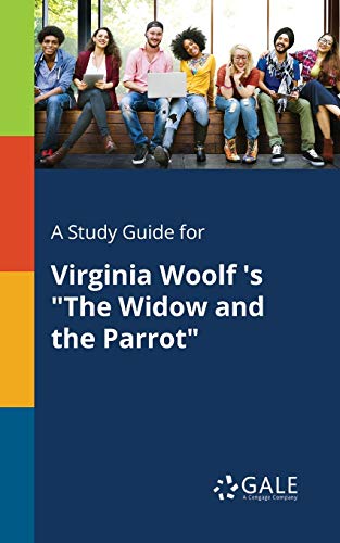 Stock image for A Study Guide for Virginia Woolf 's The Widow and the Parrot for sale by ThriftBooks-Dallas