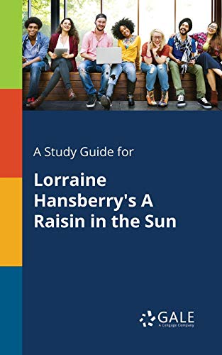 Beispielbild fr A Study Guide for Lorraine Hansberry's A Raisin in the Sun zum Verkauf von GF Books, Inc.