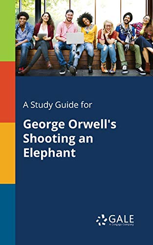 Imagen de archivo de A Study Guide for George Orwell's Shooting an Elephant a la venta por PlumCircle