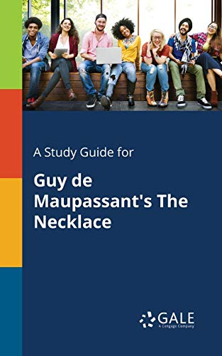 Imagen de archivo de A Study Guide for Guy De Maupassant's The Necklace a la venta por PlumCircle