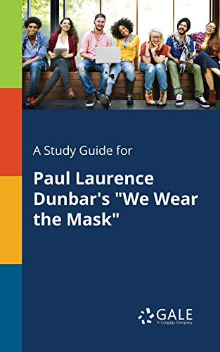 Beispielbild fr A Study Guide for Paul Laurence Dunbar's "We Wear the Mask" zum Verkauf von Lucky's Textbooks