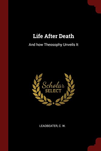9781375417969: Life After Death: And how Theosophy Unveils It