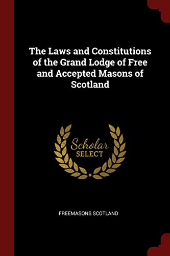 9781375432283: The Laws and Constitutions of the Grand Lodge of Free and Accepted Masons of Scotland
