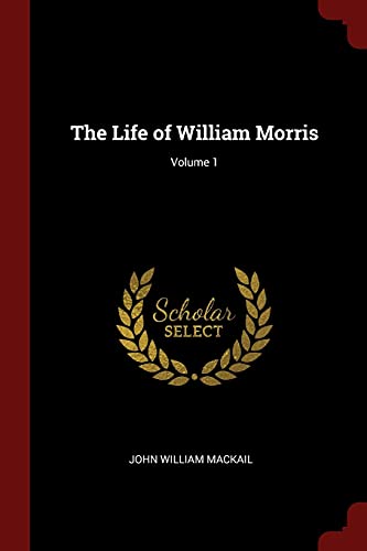 9781375469418: The Life of William Morris; Volume 1