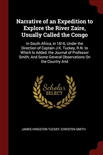 9781375489942: Narrative of an Expedition to Explore the River Zaire, Usually Called the Congo: In South Africa, in 1816, Under the Direction of Captain J.K. Tuckey, ... Some General Observations On the Country And