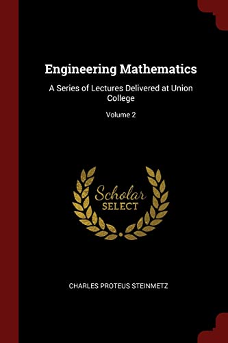 Imagen de archivo de Engineering Mathematics: A Series of Lectures Delivered at Union College; Volume 2 a la venta por ThriftBooks-Dallas