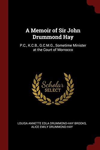 9781375511261: A Memoir of Sir John Drummond Hay: P.C., K.C.B., G.C.M.G., Sometime Minister at the Court of Morrocco