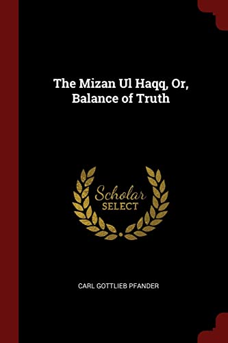 Stock image for The Mizan Ul Haqq, Or, Balance of Truth for sale by ALLBOOKS1