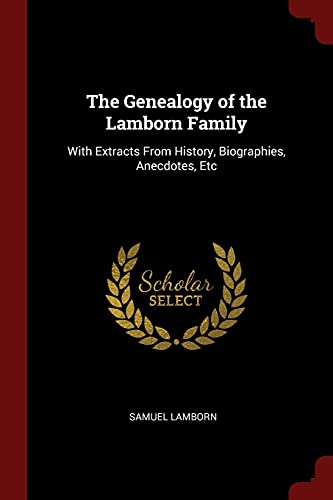 9781375522922: The Genealogy of the Lamborn Family: With Extracts From History, Biographies, Anecdotes, Etc