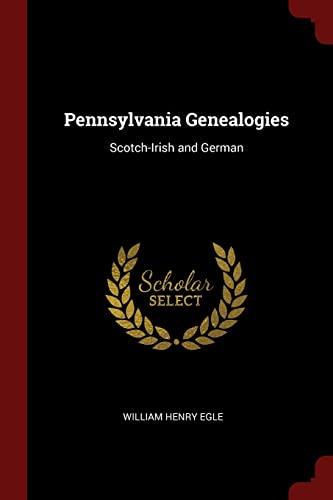 9781375524704: Pennsylvania Genealogies: Scotch-Irish and German