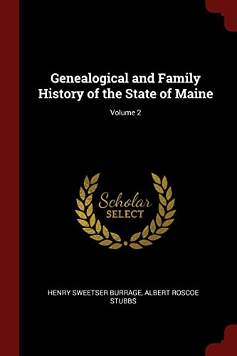 Imagen de archivo de Genealogical and Family History of the State of Maine; Volume 2 a la venta por Friends of the Curtis Memorial Library