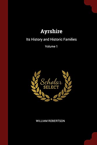 9781375539043: Ayrshire: Its History and Historic Families; Volume 1