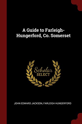 Imagen de archivo de A Guide to Farleigh-Hungerford, Co. Somerset a la venta por Lucky's Textbooks