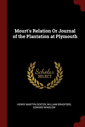 Imagen de archivo de Mourt's Relation Or Journal of the Plantation at Plymouth a la venta por Books Unplugged